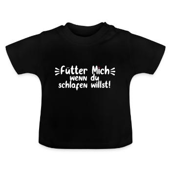 Fütter Mich Wenn Du Schlafen Willst! - Baby Bio-T-Shirt mit Rundhals - Schwarz - Vorne