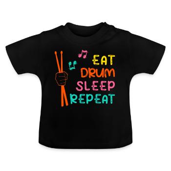 "Eat drum sleep repeat" Drums Drums - Baby Organic T-Shirt with Round Neck - black - Front