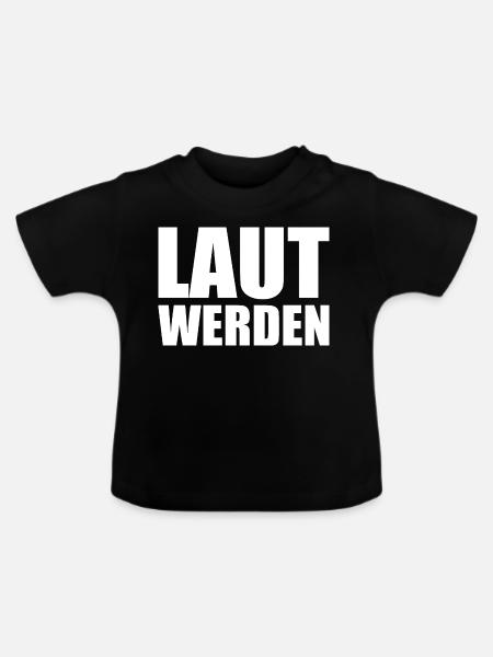 Laut werden - Baby Bio-T-Shirt mit Rundhals - Schwarz