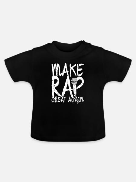 MAKE RAP GREAT AGAIN - Baby Bio-T-Shirt mit Rundhals - Schwarz