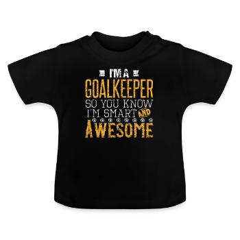 Smart, great, great goalkeeper - Baby Organic T-Shirt with Round Neck - black - Front