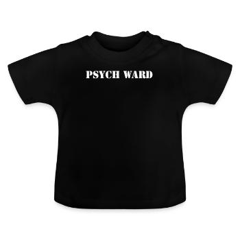 Psych Ward T-Shirt Funny Mental Crazy Hospital - T-shirt bio col rond Bébé - noir - Devant