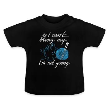Wenn ich mein Garn, das Quilting-Hemd strickt, kippe - Baby Bio-T-Shirt mit Rundhals - Schwarz - Vorne