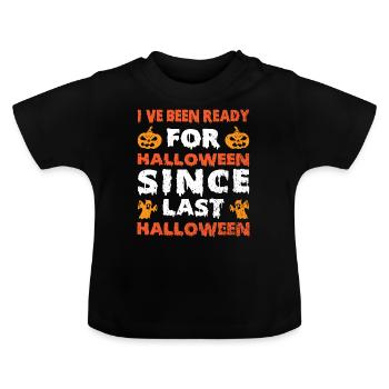 Je suis prêt pour Halloween depuis le dernier Halloween - T-shirt bio col rond Bébé - noir - Devant