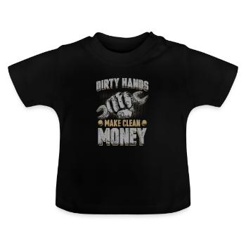 Dirty Hands Make Clean Money - Baby Bio-T-Shirt mit Rundhals - Schwarz - Vorne