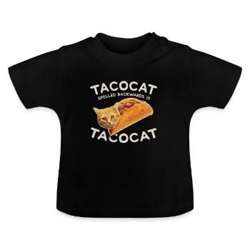Taco Cat Spelled Backwards Tacocat - Baby Organic T-Shirt with Round Neck - black - Front