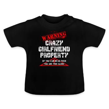 Crazy Girlfriend Property warning - Baby Organic T-Shirt with Round Neck - black - Front