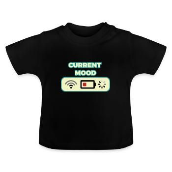 Awesome & Trendy Tshirt Designs Current mood - Baby Organic T-Shirt with Round Neck - black - Front