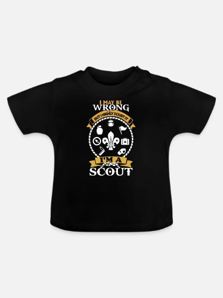 I MAY BE WRONG BUT... I AM A SCOUT! - T-shirt bio col rond Bébé - noir