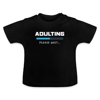 Adulting Please Wait - Baby Organic T-Shirt with Round Neck - black - Front