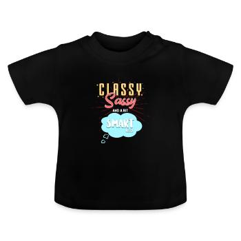 CLASSY, SASSY and a bit SMARTassy - Baby Organic T-Shirt with Round Neck - black - Front