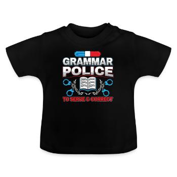 Grammar Police Literature Linguistics Gift - Baby Organic T-Shirt with Round Neck - black - Front