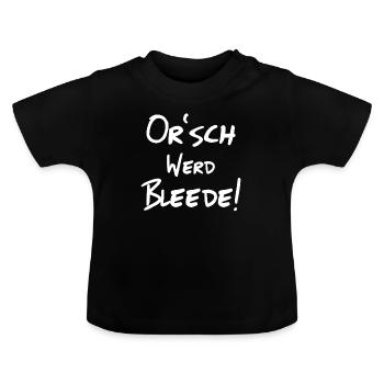 Or' werd bleede Saxony saying - Baby Organic T-Shirt with Round Neck - black - Front