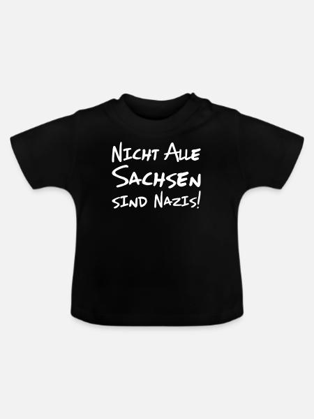 Nicht alle Sachsen sind Nazis! Sachse Spruch - Baby Bio-T-Shirt mit Rundhals - Schwarz