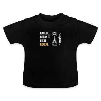 Race It. Break It. Fix It. Repeat. Motor racing - Baby Organic T-Shirt with Round Neck - black - Front