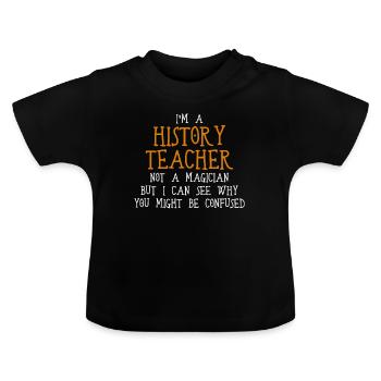 History Teacher History - Baby Organic T-Shirt with Round Neck - black - Front