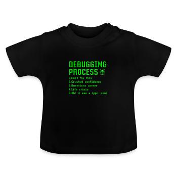 Debugging-Prozess Lustige Programmierer Coder Geschenkidee - Baby Bio-T-Shirt mit Rundhals - Schwarz - Vorne