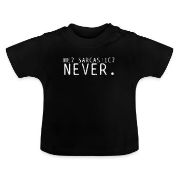 Sarkasmus Niemals - Baby Bio-T-Shirt mit Rundhals - Schwarz - Vorne
