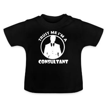 Trust me I'm a Consultant - Consultant - Baby Organic T-Shirt with Round Neck - black - Front
