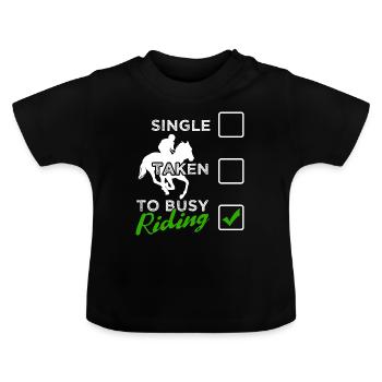 Funny Horse Riding Quotes | To Busy - Baby Organic T-Shirt with Round Neck - black - Front