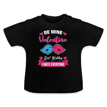 BE MINE Valentines just kidding i hate everyone - T-shirt bio col rond Bébé - noir - Devant