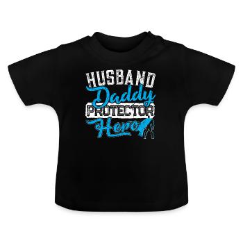 Husband Daddy Protector Hero husband father protector - Baby Organic T-Shirt with Round Neck - black - Front