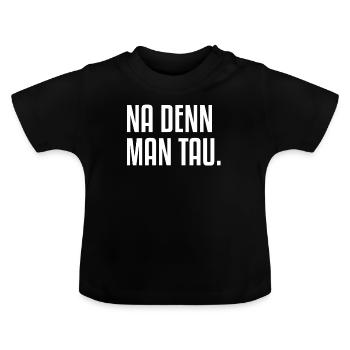 Well, because you | dew Northern Germany Coast North - Baby Organic T-Shirt with Round Neck - black - Front