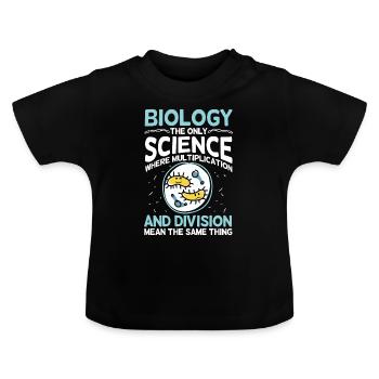 Biology the only Science fun cell reproduction - Baby Organic T-Shirt with Round Neck - black - Front