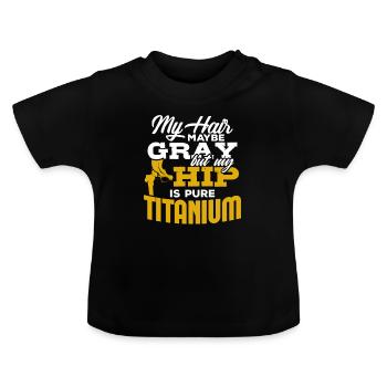 Hip Replacement Post New Hip Surgery Gift - Baby Organic T-Shirt with Round Neck - black - Front