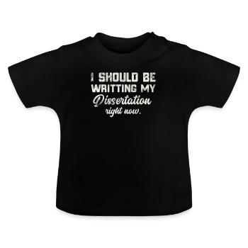 Ich sollte Doktoranden schreiben - Baby Bio-T-Shirt mit Rundhals - Schwarz - Vorne