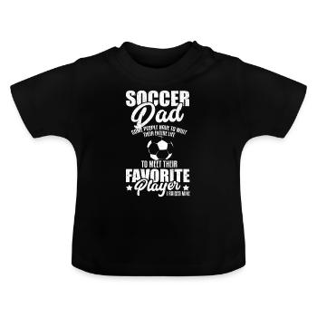 Soccer Dad Favorite Player Ball Sports Athlete - Baby Organic T-Shirt with Round Neck - black - Front