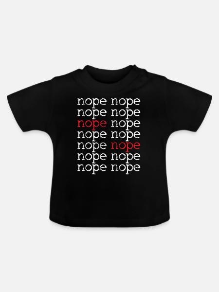 Nope Humor Zitat - Baby Bio-T-Shirt mit Rundhals - Schwarz