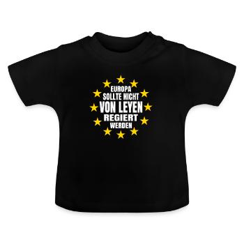 Europa Nicht Den Leyen Überlassen Politik Satire - Baby Bio-T-Shirt mit Rundhals - Schwarz - Vorne