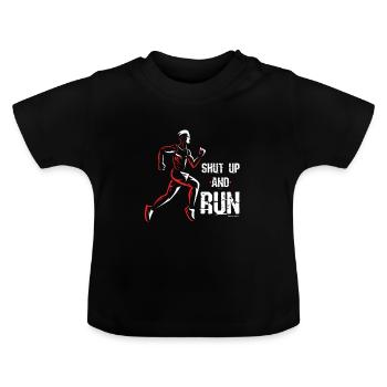 Cadeau de motivation ou de jogging cool pour Shut Up And Run - T-shirt bio col rond Bébé - noir - Devant