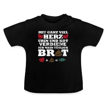mit ganz viel Herz Urin und Kot verdiene - Baby Bio-T-Shirt mit Rundhals - Schwarz - Vorne