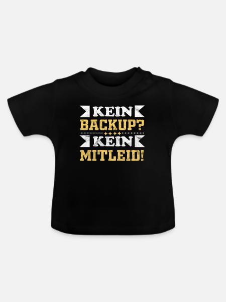 Kein Backup? Kein Mitleid! - Baby Bio-T-Shirt mit Rundhals - Schwarz