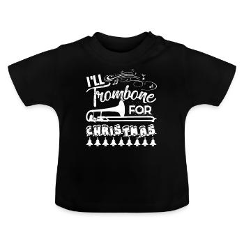 I'll Trombone For Christmas - Baby Organic T-Shirt with Round Neck - black - Front