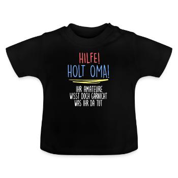 hilfe holt oma ihr amateure - Baby Bio-T-Shirt mit Rundhals - Schwarz - Vorne