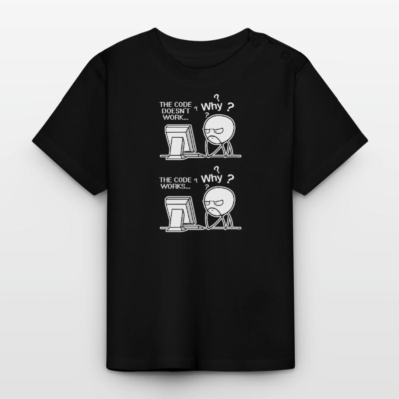 The Code Doesnt Work Coding Coder Gift Baby Organic T-Shirt with Round Neck