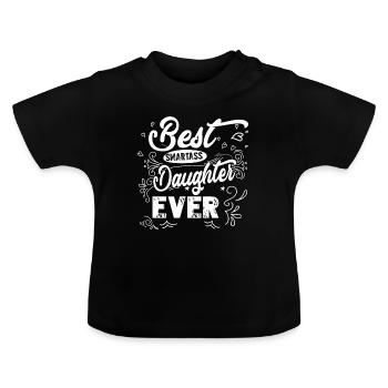 Daughter Best Smartass Daughter Ever - Baby Organic T-Shirt with Round Neck - black - Front