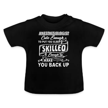 Anesthesiologist Skilled Anesthesiologist - Baby Organic T-Shirt with Round Neck - black - Front