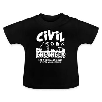 Civil Engineer Is Much Cooler - Baby Organic T-Shirt with Round Neck - black - Front