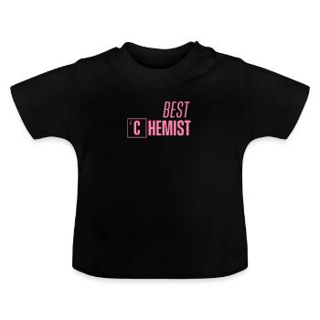 Chemistry Chemist Chemistry Teacher Chemist Team - Baby Organic T-Shirt with Round Neck - black - Front