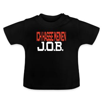 Ich hasse meinen Job - Baby Bio-T-Shirt mit Rundhals - Schwarz - Vorne