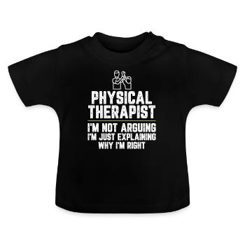 Physiotherapeut Ich streite nicht Ich bin gerecht - Baby Bio-T-Shirt mit Rundhals - Schwarz - Vorne