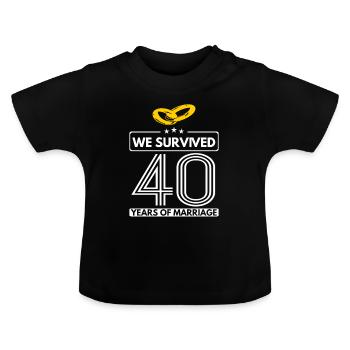 Mariage Anniversary-We Survived 40 Yrs Of Marriage - T-shirt bio col rond Bébé - noir - Devant