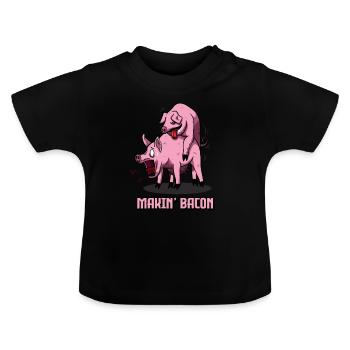 Makin Bacon | Bacon lovers for bacon fans - Baby Organic T-Shirt with Round Neck - black - Front