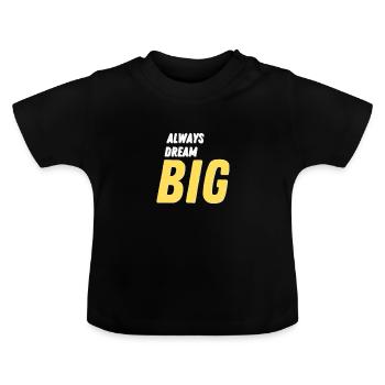 Always Dream Big - Baby Bio-T-Shirt mit Rundhals - Schwarz - Vorne