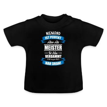 Meister Meisterprüfung Spruch Witz Niemand Ist Per - Baby Bio-T-Shirt mit Rundhals - Schwarz - Vorne