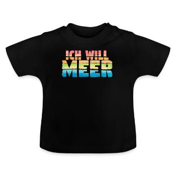 Ich will Meer - Baby Bio-T-Shirt mit Rundhals - Schwarz - Vorne
